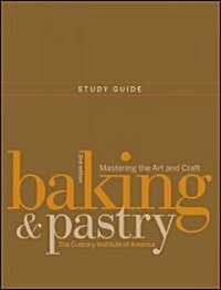 Baking and Pastry: Mastering the Art and Craft (Paperback, 2, Study Guide)