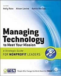 Managing Technology to Meet Your Mission (Paperback)