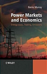 Power Markets and Economics: Energy Costs, Trading, Emissions (Hardcover)