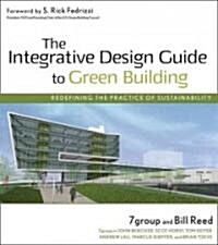 The Integrative Design Guide to Green Building (Hardcover)