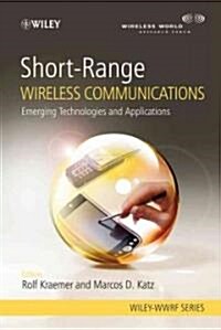 Short-Range Wireless Communications: Emerging Technologies and Applications (Hardcover)