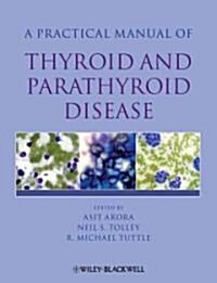 Practical Manual of Thyroid and Parathyroid Disease (Hardcover)