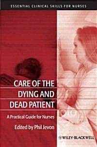 Care of the Dying and Deceased Patient: A Practical Guide for Nurses (Paperback)