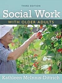 Social Work with Older Adults: A Biophysical Approach to Assessment and Intervention (Paperback, 3rd)