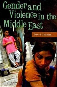 Gender and Violence in the Middle East (Hardcover)