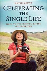 Celebrating the Single Life: Keys to Successful Living on Your Own (Hardcover)
