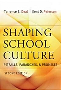 Shaping School Culture: Pitfalls, Paradoxes, and Promises (Paperback, 2)