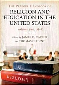 The Praeger Handbook of Religion and Education in the United States [2 Volumes] (Hardcover)