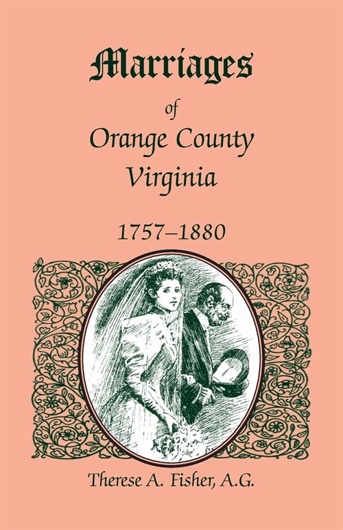 Marriages of Orange County, Virginia, 1757-1880 (Paperback)