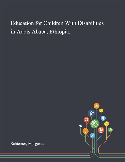 Education for Children With Disabilities in Addis Ababa, Ethiopia. (Paperback)