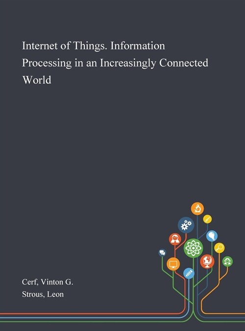 Internet of Things. Information Processing in an Increasingly Connected World (Hardcover)