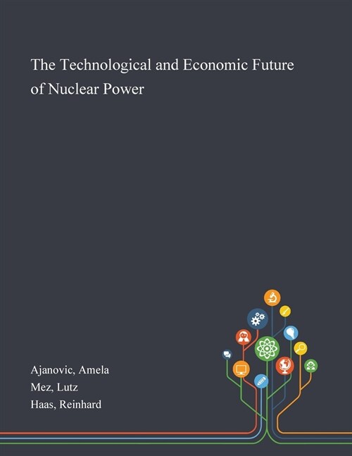 The Technological and Economic Future of Nuclear Power (Paperback)