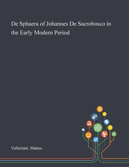 De Sphaera of Johannes De Sacrobosco in the Early Modern Period (Paperback)