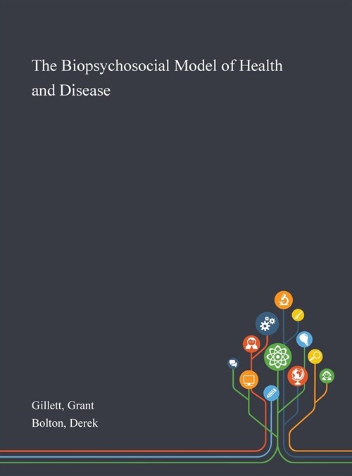 The Biopsychosocial Model of Health and Disease (Hardcover)