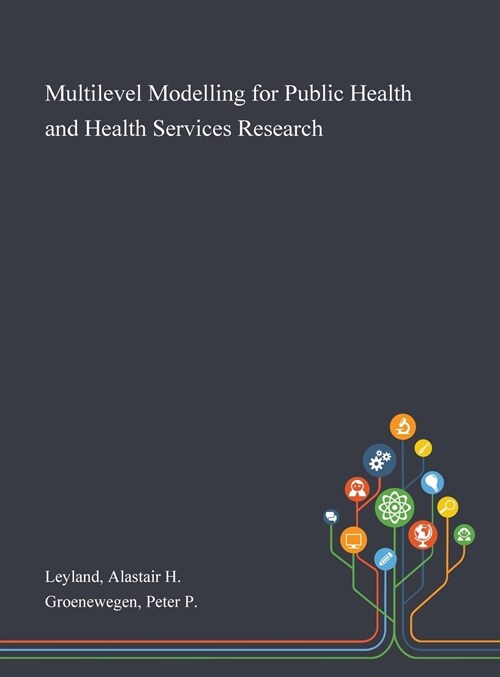 Multilevel Modelling for Public Health and Health Services Research (Hardcover)