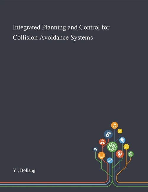 Integrated Planning and Control for Collision Avoidance Systems (Paperback)