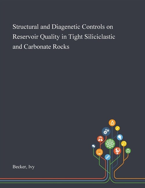 Structural and Diagenetic Controls on Reservoir Quality in Tight Siliciclastic and Carbonate Rocks (Paperback)