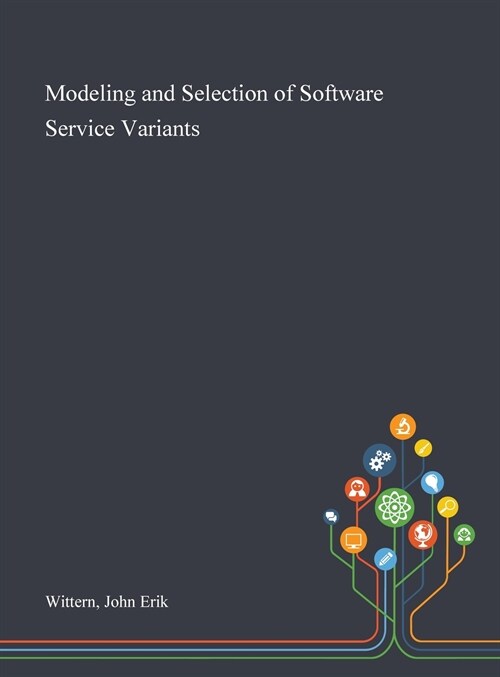 Modeling and Selection of Software Service Variants (Hardcover)