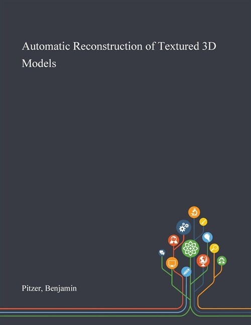 Automatic Reconstruction of Textured 3D Models (Paperback)