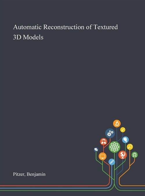 Automatic Reconstruction of Textured 3D Models (Hardcover)
