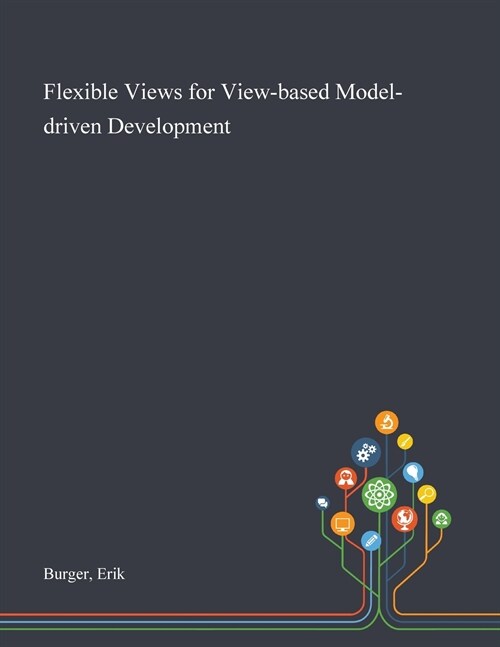 Flexible Views for View-based Model-driven Development (Paperback)