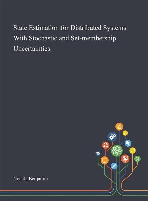 State Estimation for Distributed Systems With Stochastic and Set-membership Uncertainties (Hardcover)