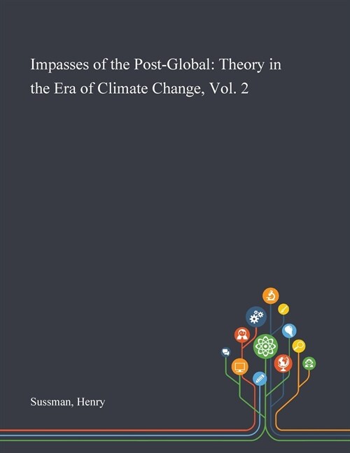 Impasses of the Post-Global: Theory in the Era of Climate Change, Vol. 2 (Paperback)
