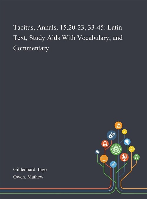 Tacitus, Annals, 15.20-23, 33-45: Latin Text, Study Aids With Vocabulary, and Commentary (Hardcover)