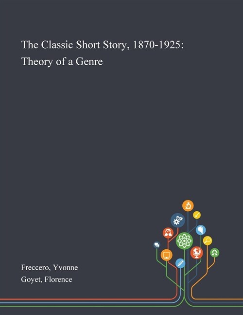 The Classic Short Story, 1870-1925: Theory of a Genre (Paperback)