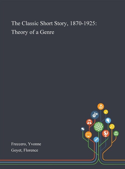 The Classic Short Story, 1870-1925: Theory of a Genre (Hardcover)