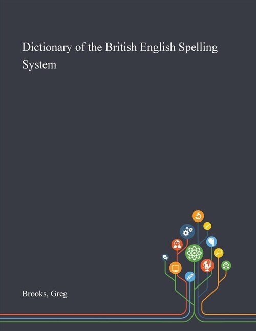 Dictionary of the British English Spelling System (Paperback)