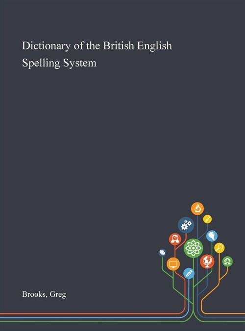 Dictionary of the British English Spelling System (Hardcover)