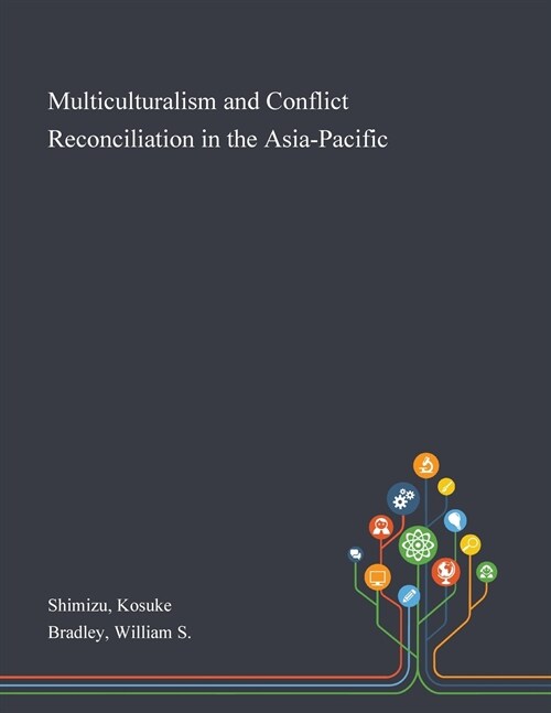 Multiculturalism and Conflict Reconciliation in the Asia-Pacific (Paperback)