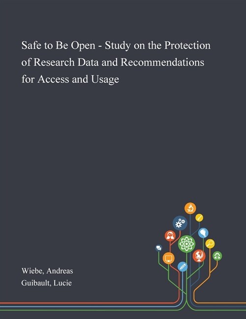 Safe to Be Open - Study on the Protection of Research Data and Recommendations for Access and Usage (Paperback)
