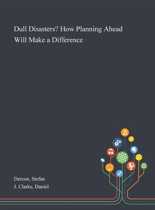 Dull Disasters? How Planning Ahead Will Make a Difference (Hardcover)