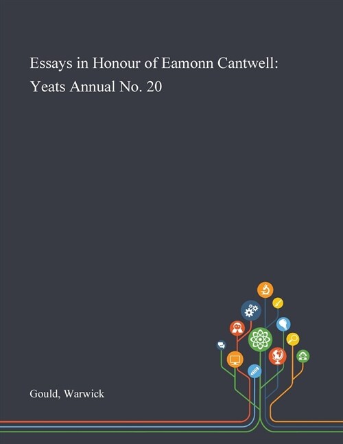 Essays in Honour of Eamonn Cantwell: Yeats Annual No. 20 (Paperback)