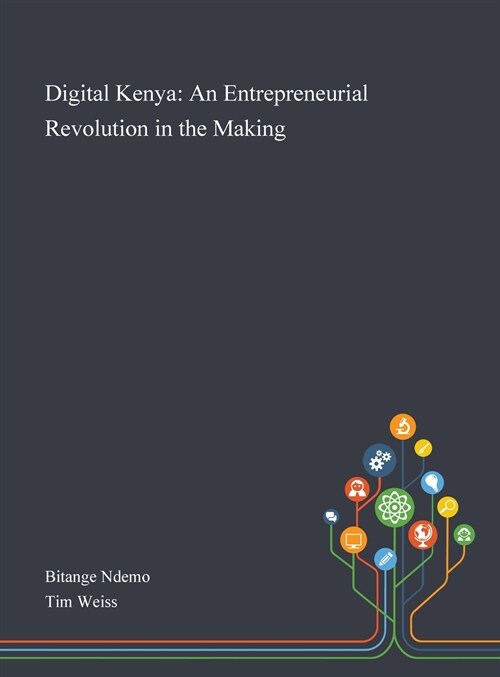 Digital Kenya: An Entrepreneurial Revolution in the Making (Hardcover)