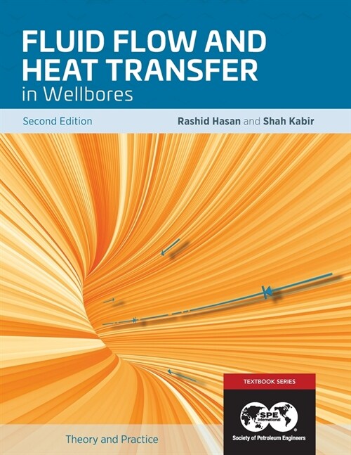 Fluid Flow and Heat Transfer in Wellbores, 2nd Edition: Textbook 16 (Paperback)