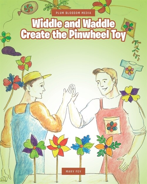 Widdle and Waddle Create the Pinwheel Toy (Paperback)