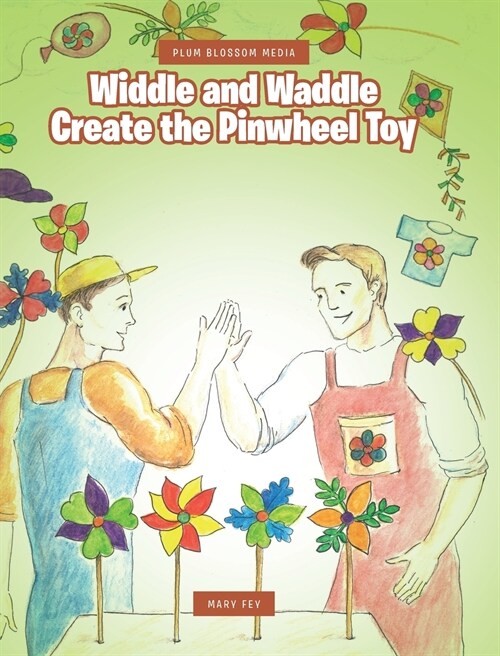 Widdle and Waddle Create the Pinwheel Toy (Hardcover)