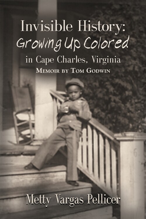 Invisible History: Growing Up Colored in Cape Charles, Virginia (Paperback)
