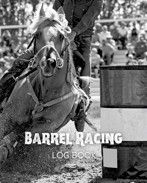 Barrel Racing Log Book (Paperback)