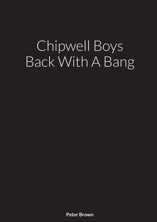 Chipwell Boys Back With A Bang (Paperback)