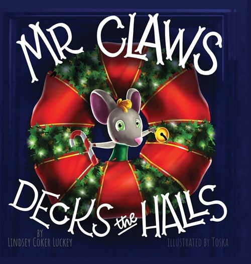 Mr. Claws Decks the Halls (Hardcover)