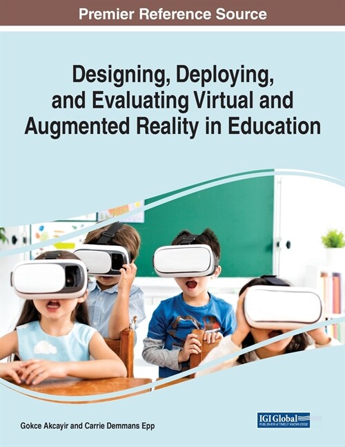 Designing, Deploying, and Evaluating Virtual and Augmented Reality in Education (Paperback)