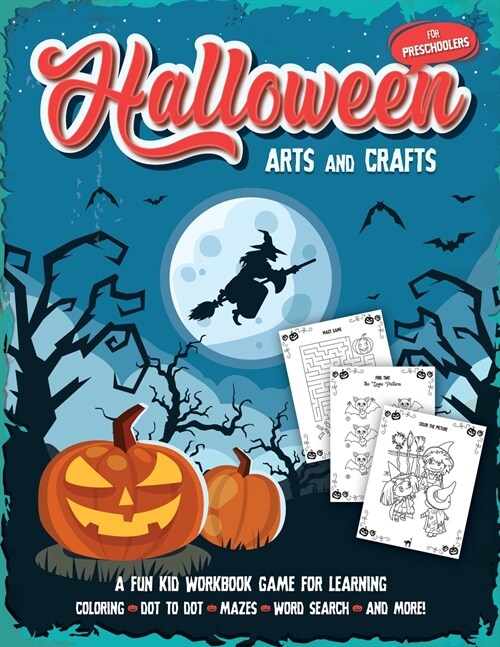 Halloween Arts and Crafts for Preschoolers: Fantastic activity book for boys and girls: Word Search, Mazes, Coloring Pages, Connect the dots, how to d (Paperback)