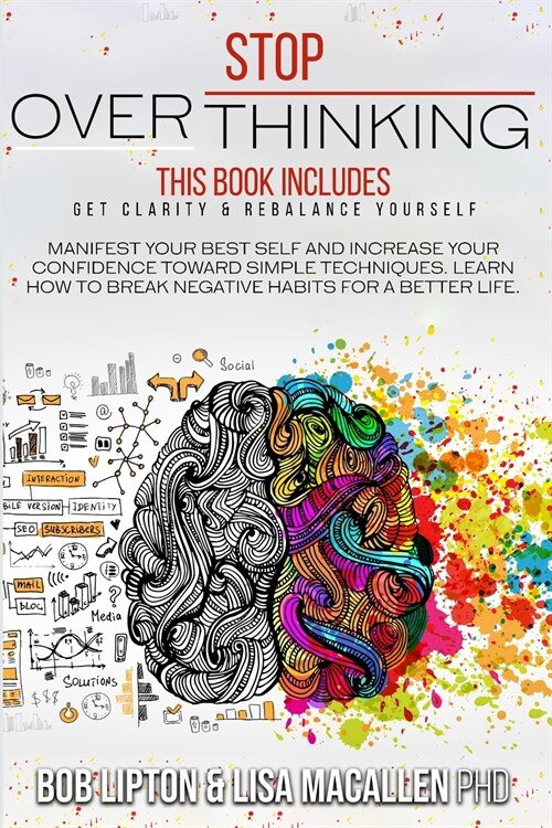 Stop Overthinking: 2 Books in 1: Get Clarity and Rebalance Yourself. Manifest Your Best Self and Increase Your Confidence toward Simple T (Paperback)