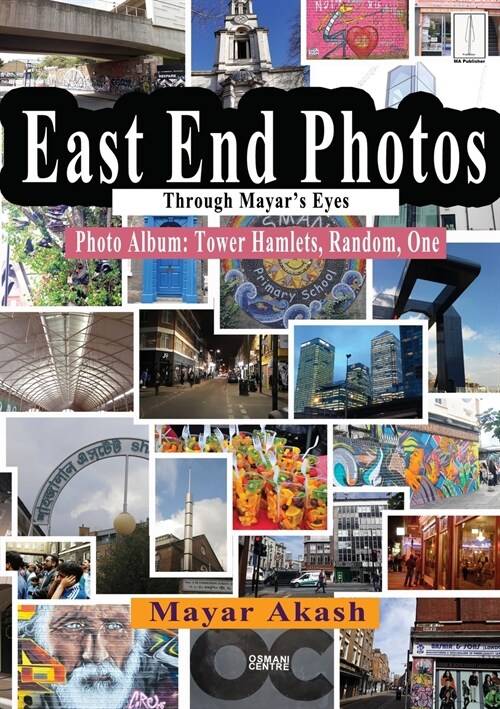 East End Photos Through Mayars Eyes: Photo Album: Tower Hamlets, Random, One (Paperback)