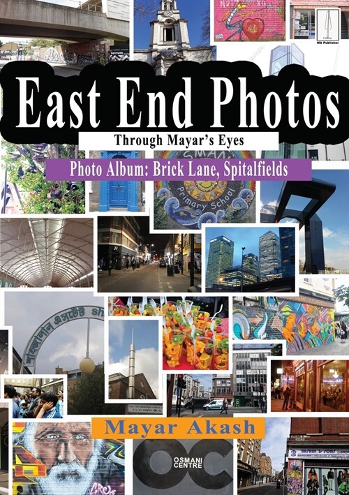 East End Photos Through Mayars Eyes - Brick Lane, Spitalfields (Paperback)