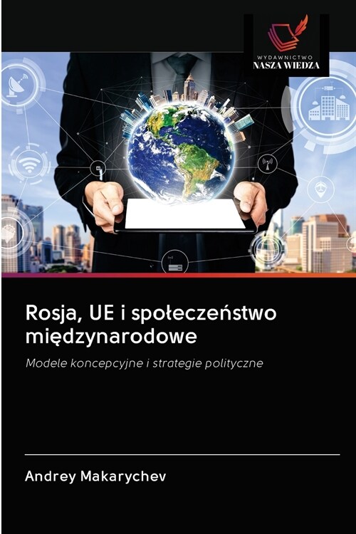 Rosja, UE i spoleczeństwo międzynarodowe (Paperback)